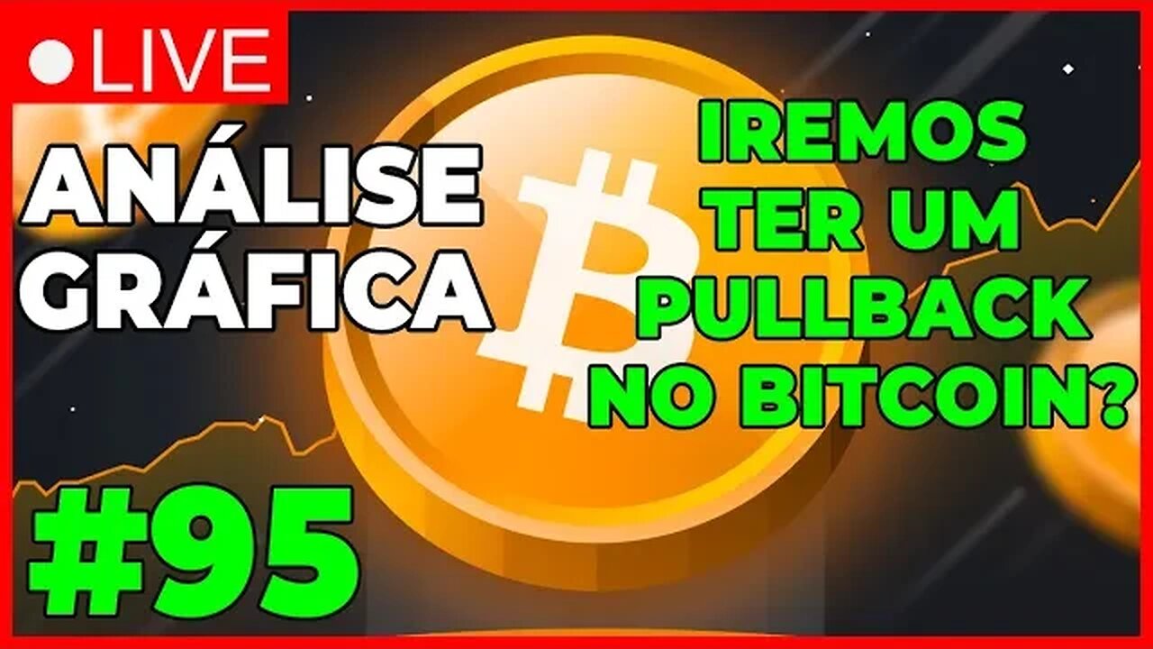 ANÁLISE CRIPTO #95 - PULLBACK NO BITCOIN E NAS ALTCOINS?? - #bitcoin #eth #criptomoedasaovivo