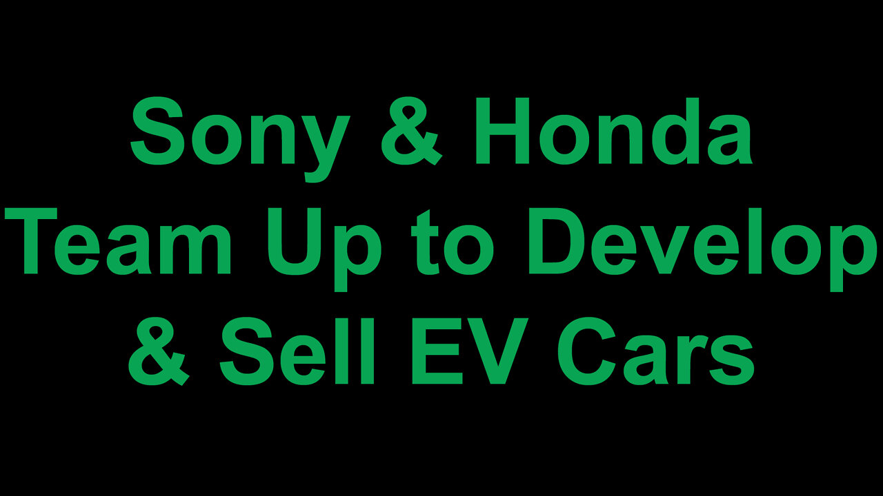 Sony and Honda Team Up to Develop and Sell EV Cars