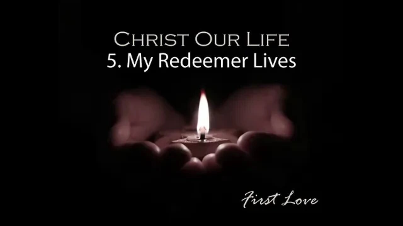 (Worship) My Redeemer Lives