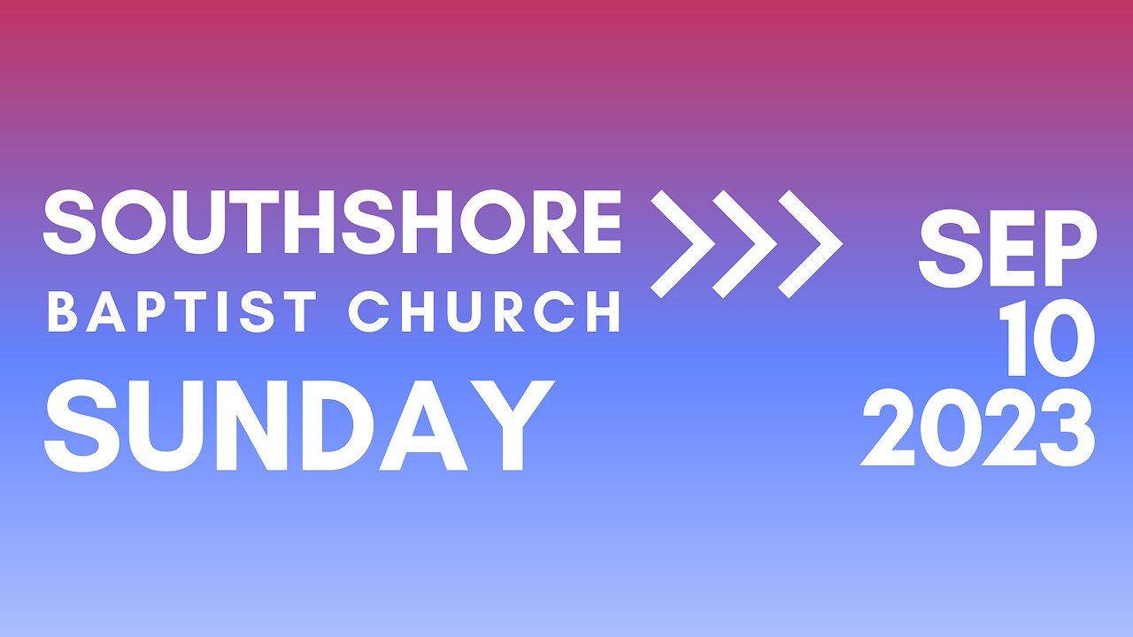 Sunday Morning Service Sept 10, 2023 I Pastor Jayme Jackson I Southshore Baptist Church