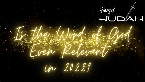 Is the Word of God Even Relevant Anymore?