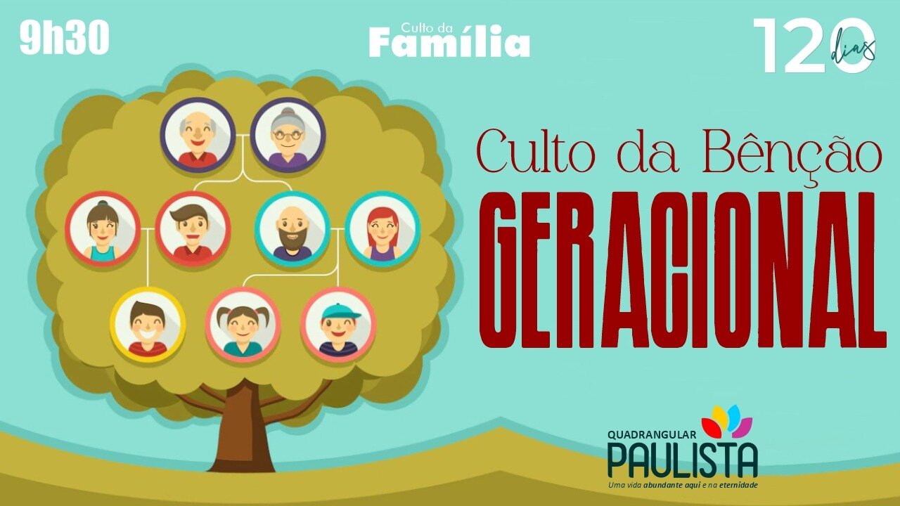 Culto da Bênção Geracional (Culto da Família) - 17/09/23