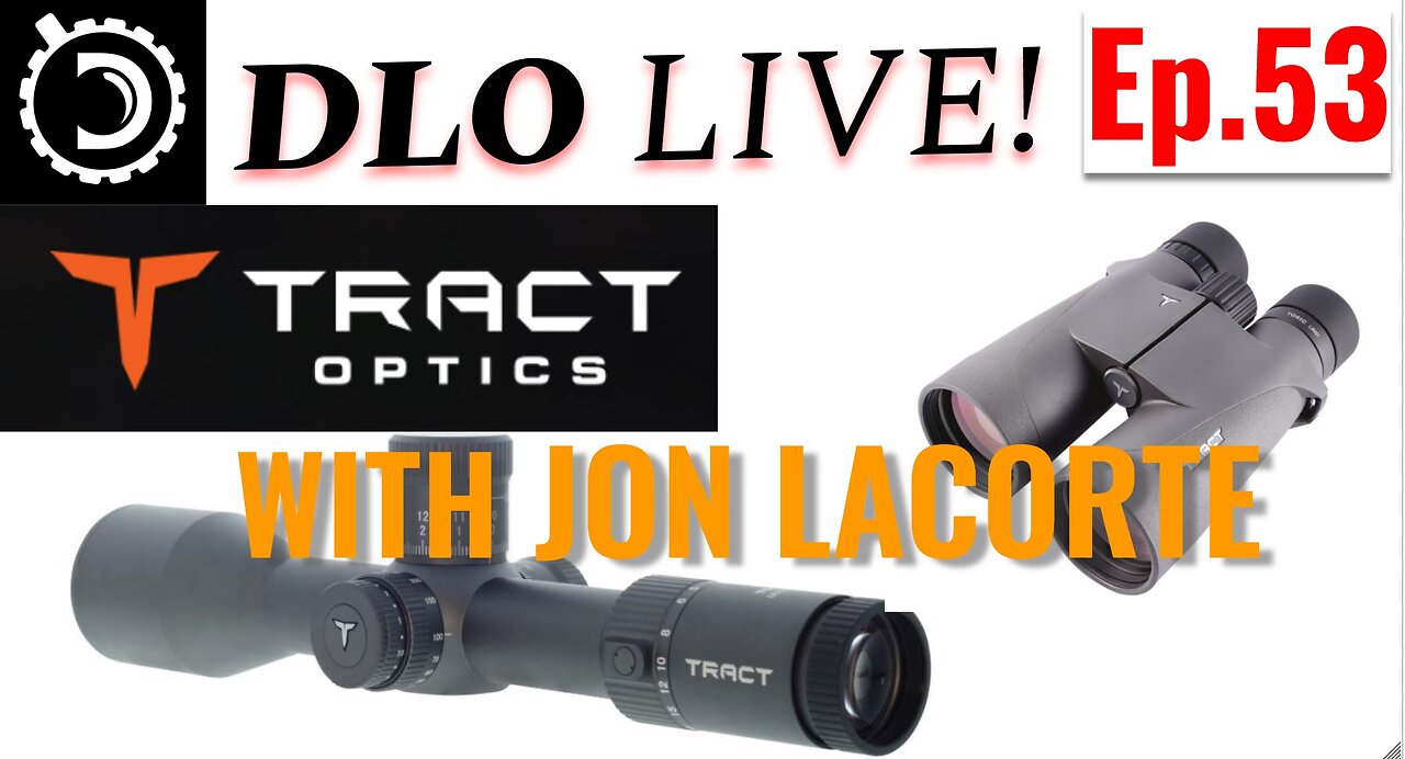 DLO Live! Ep.53 Tract Optics