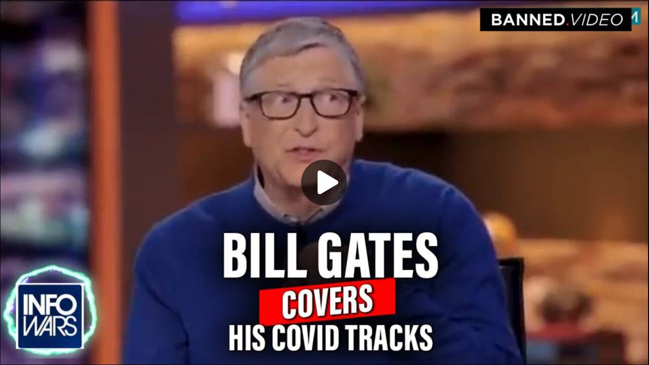 Bill Gates Attempts To Cover His COVID Tracks