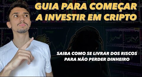 TUDO O QUE VOCÊ PRECISA SABER PRA ENTRAR NO MERCADO CRIPTO