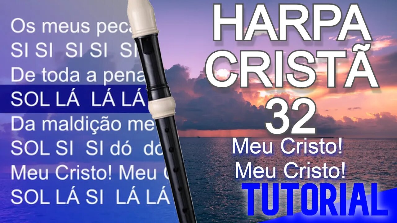 Harpa Cristã 032 - Meu Cristo! Meu Cristo! - Cifra melódica