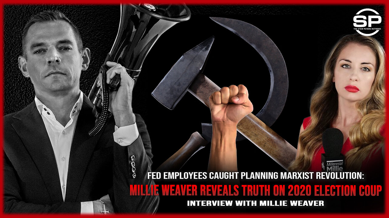 FED Employees Caught Planning Marxist Revolution: Millie Weaver Reveals TRUTH On 2020 Election Coup