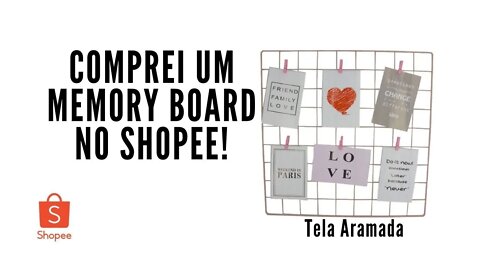 Comprei uma Memory Board / Tela Aramada / Grade para Fotos no Shopee! | Geekmedia