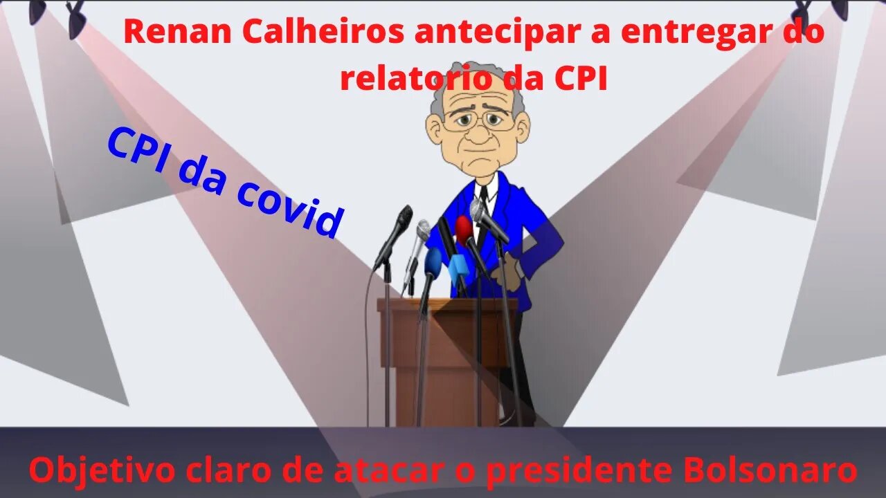 Renan tem pressa com relatório objetivo claro de atacar o presidente