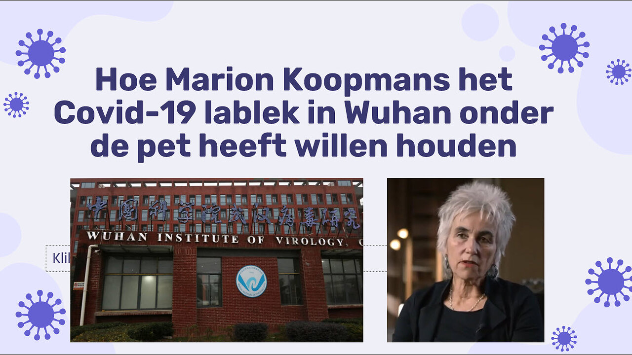 Het lab lek en de rol van Marion Koopmans bij het onder de pet houden