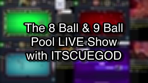 The 8 Ball & 9 Ball Pool LIVE Show with ITSCUEGOD