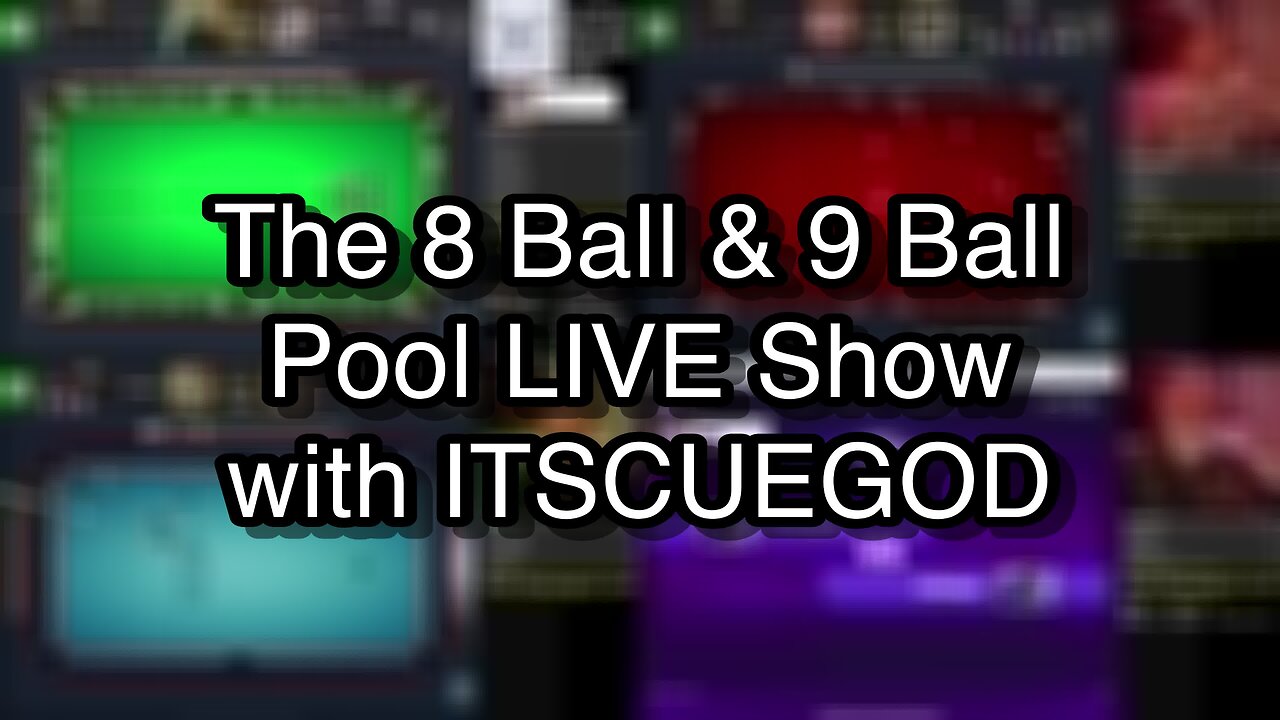 The 8 Ball & 9 Ball Pool LIVE Show with ITSCUEGOD