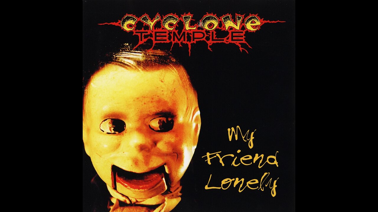 Cyclone Temple - My Friend Lonely