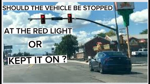 Should the vehicle be stopped at red light or should it be kept on?