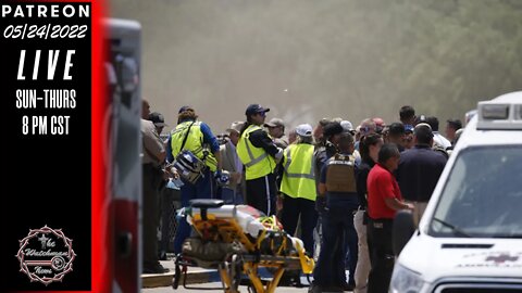 05/24/2022 The Watchman News - Texas School Shooting - NK Launches 3 Missiles - News & Headlines