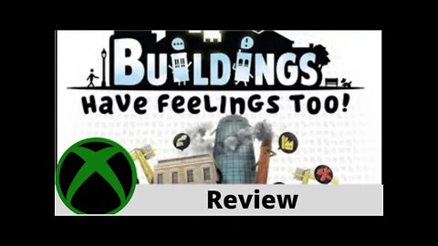 Buildings have feelings too! Review on Xbox