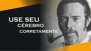 18, COMO USAR SEU CÉREBRO CORRETAMENTE, ALAN WATTS DUBLADO, ECKHART TOLLE DUBLADO