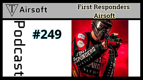 #249: First Responders Airsoft