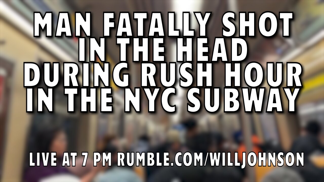 Man fatally shot in the head during rush hour in the NYC subway