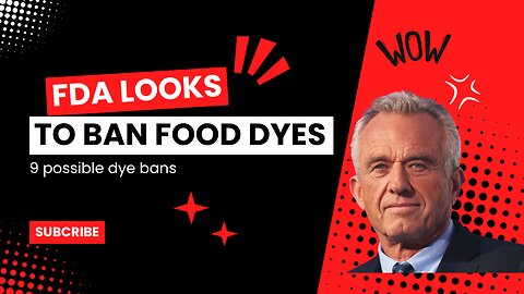 FDA looking to ban 9 food dyes! RFK Jr effect!