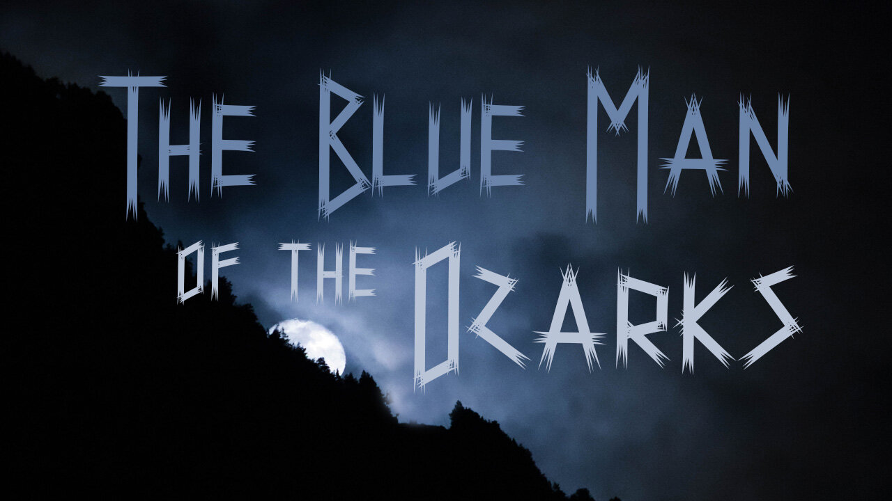 The Blue Man of Ozarks