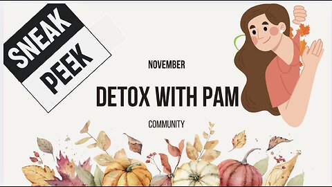 DETOX WITH PAM Community-Sneak Peek