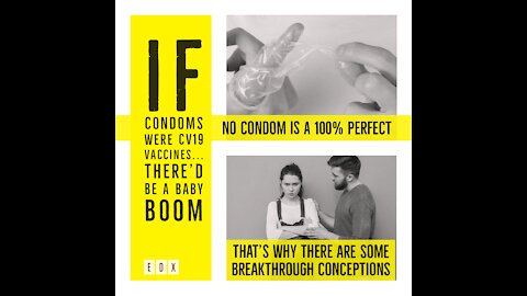 If Condoms were as effective as Sarscov2 vaccines.....