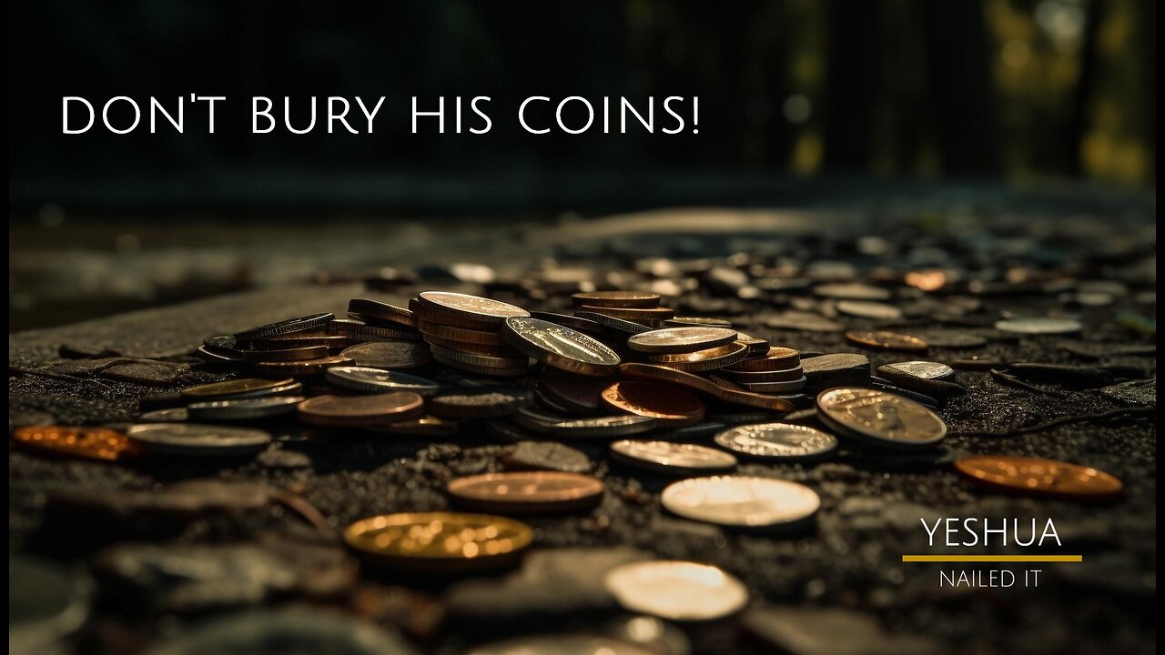 Don't Bury His Coins!