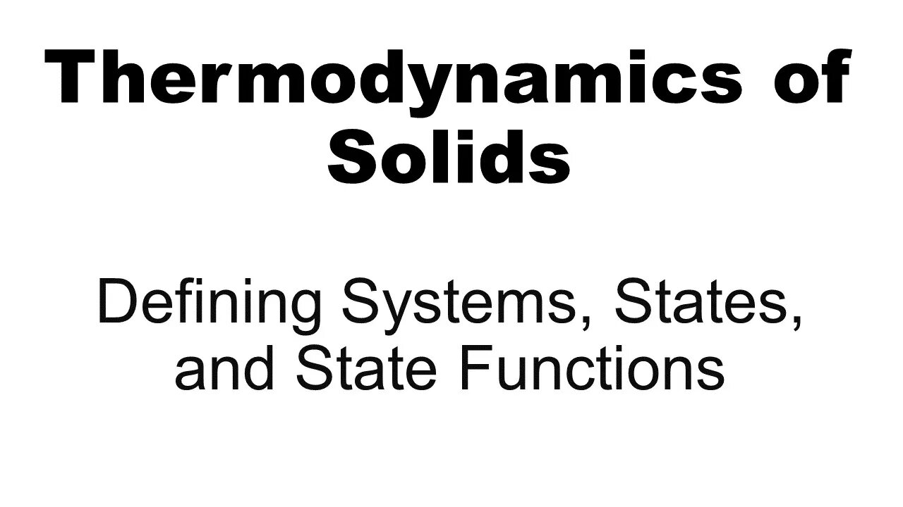 Thermodynamics: Defining Systems, States, and State Functions (F22_L01)