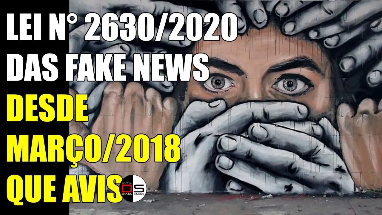 LEI 2630/2020 DAS FAKE NEWS | Desde Março 2018 que aviso sobre isso