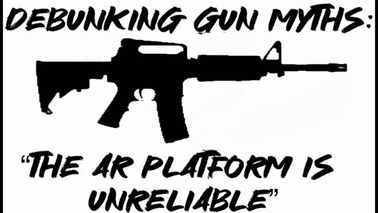 Debunking Gun Myths: “The AR platform is unreliable”