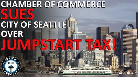 City of Seattle Sued by Chamber of Commerce over Amazon Tax | Seattle Real Estate Podcast