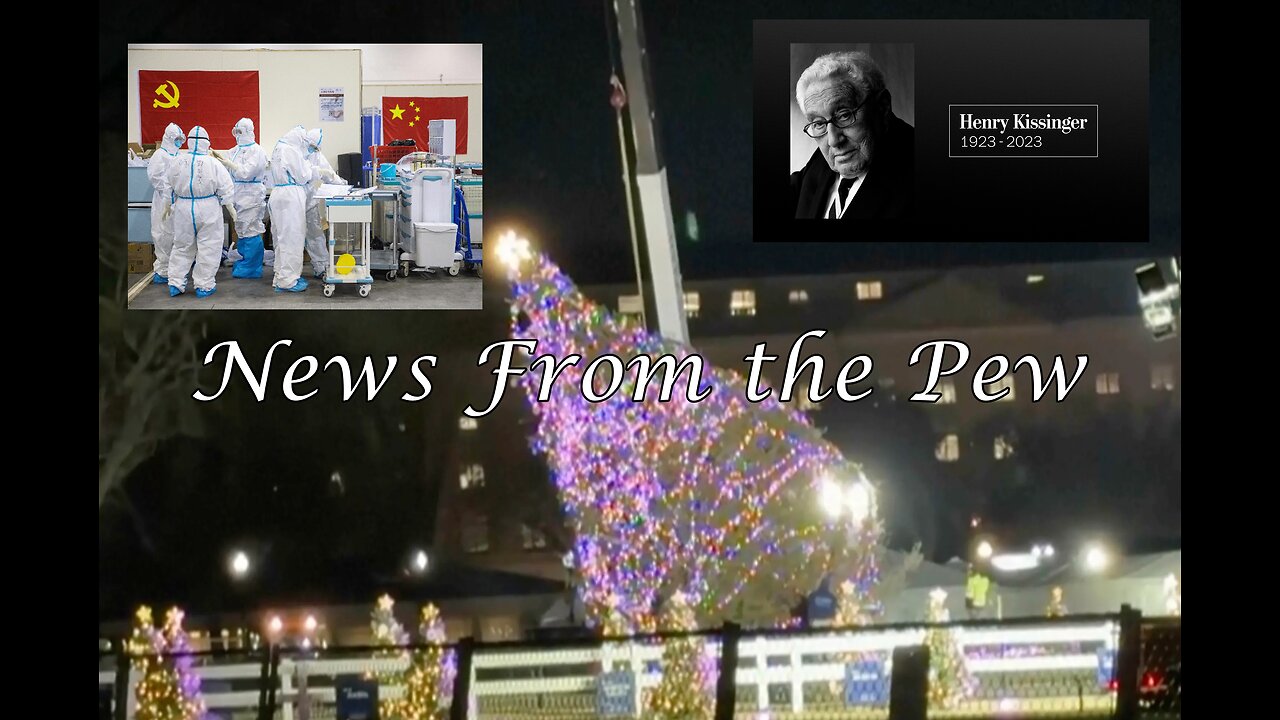 NEWS FROM THE PEW: EPISODE 89: Kissinger, Christmas Trees, Return to Sanitizers?