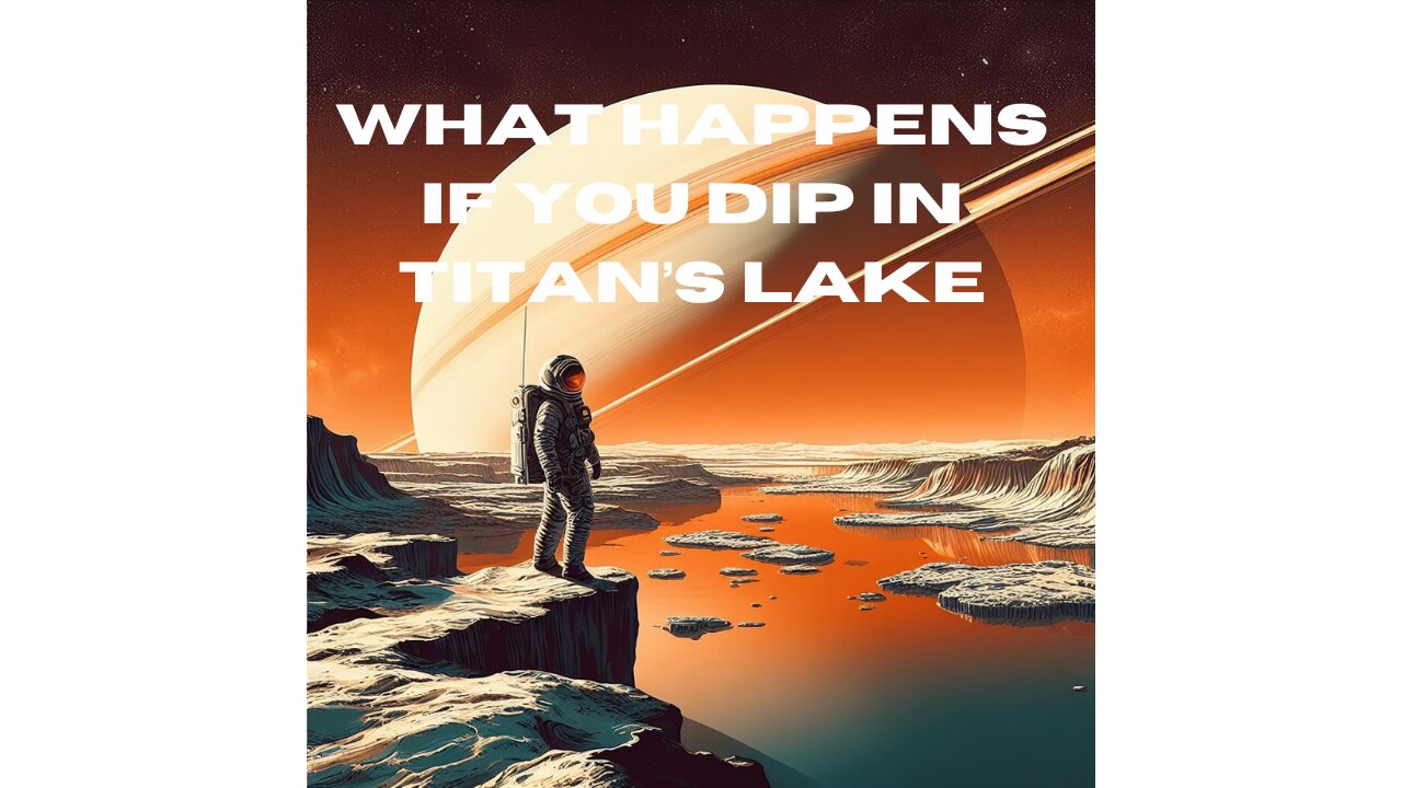 What Happens When You Take a 5-Second Dip in Titan's Lakes?