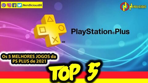 🔝 TOP 5! Listamos os 5 MELHORES JOGOS da PS PLUS de 2021. Confira!