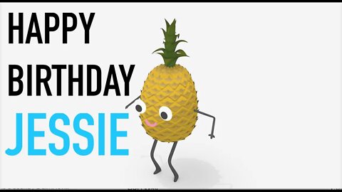 Happy Birthday JESSIE! - PINEAPPLE Birthday Song