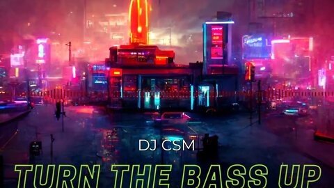 DJ CSM - Turn the Bass Up