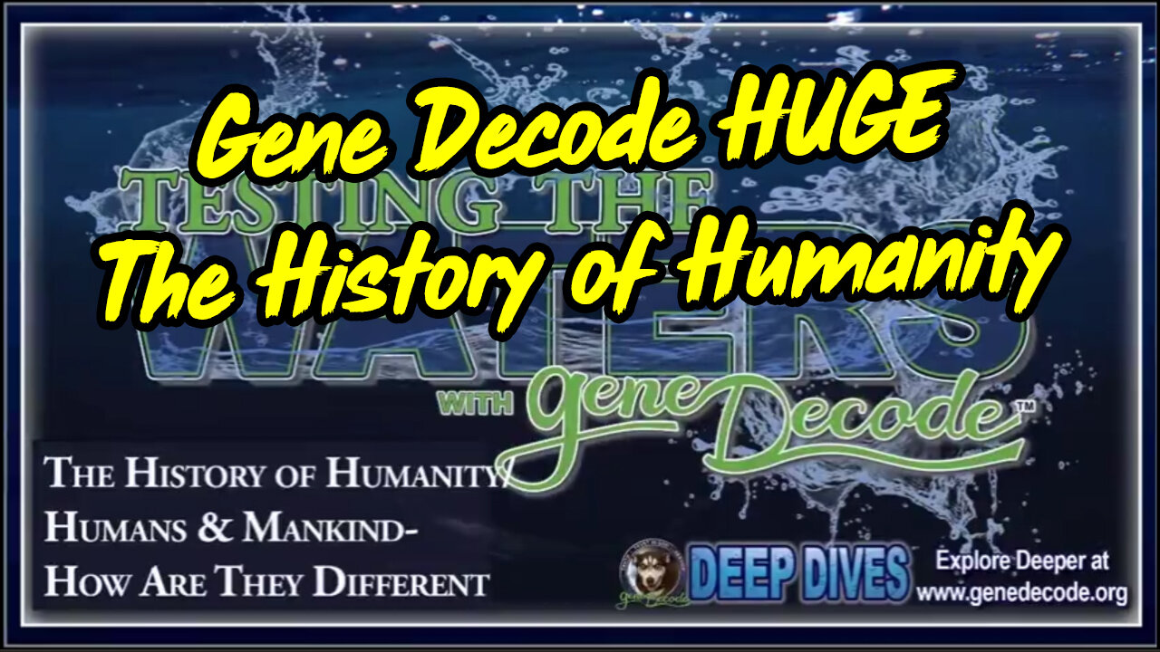 Gene Decode Bombshell "The History of Humanity"