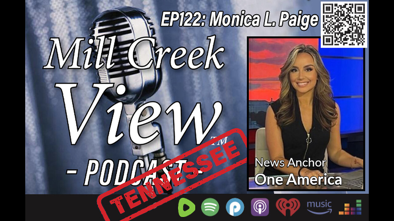 Mill Creek View Tennessee Podcast EP122 OAN's Monica Paige Interview & More 7 26 23