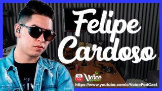 FELIPE CARDOSO ( CANTOR E COMPOSITOR - BOA VISTA - RR ) - Voice PodCast #72