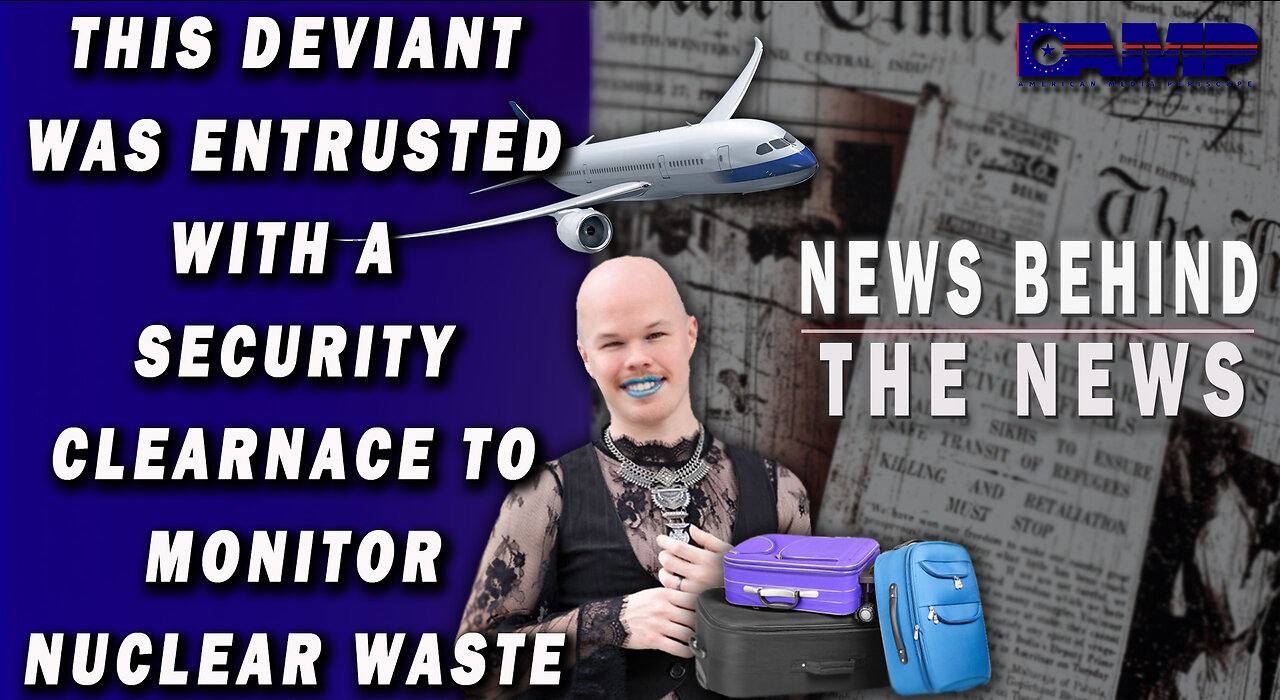 This Deviant Was Entrusted With a Security Clearance To Monitor Nuclear Waste | NBTN 12/20/2022