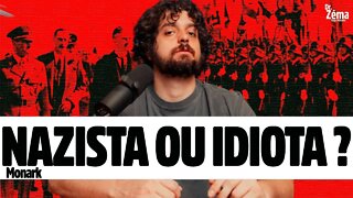 MONARK UM NAZISTA OU UM IDIOTA?