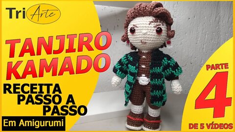 RECEITA AMIGURUMI | TANJIRO KAMADO | PARTE 4/5