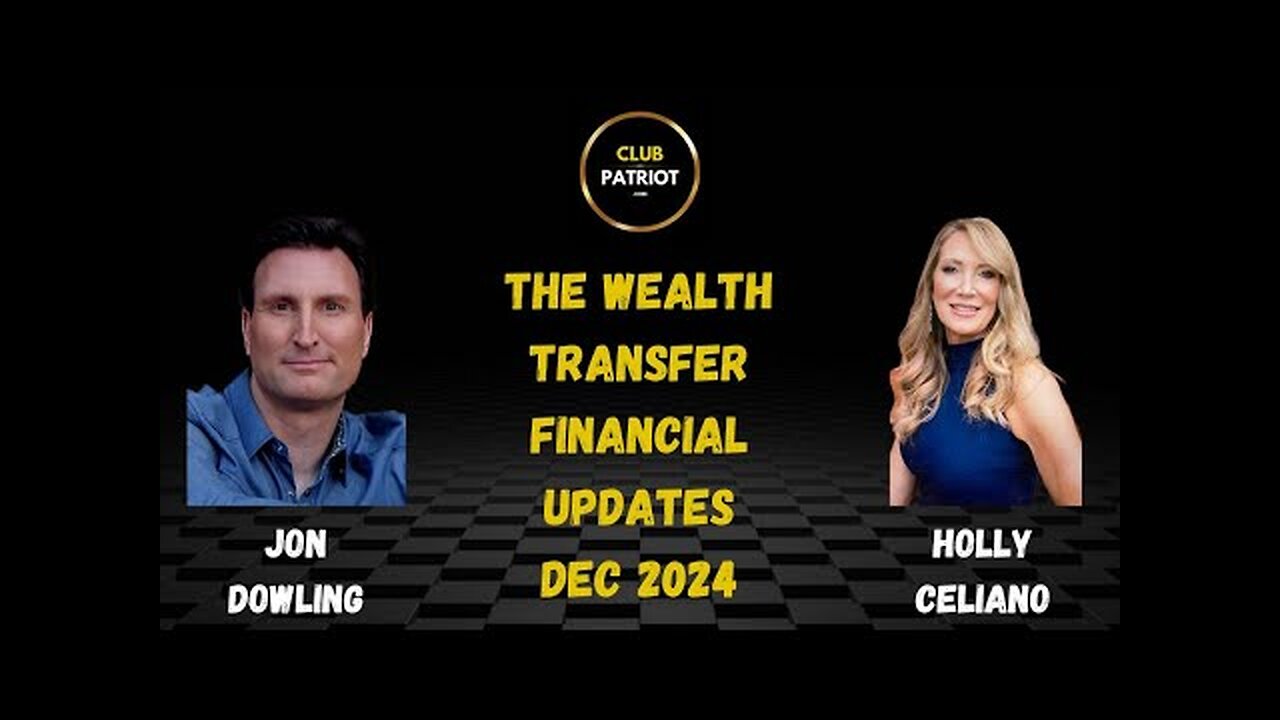 Jon Dowling & Holly Celiano The Wealth Transfer Financial Updates Dec 2024