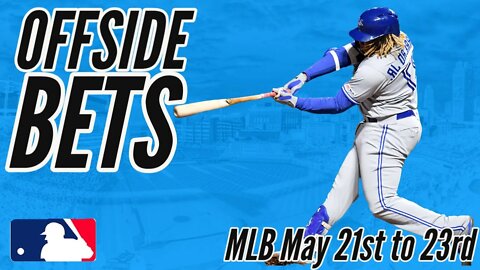 Betting Tips of the OFFSIDE 5 - MLB Edition May 21st to May 23rd