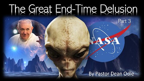 The Great End-Time Delusion (Part 3)