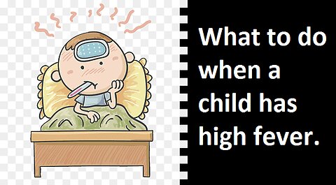 What to do when a child has high fever