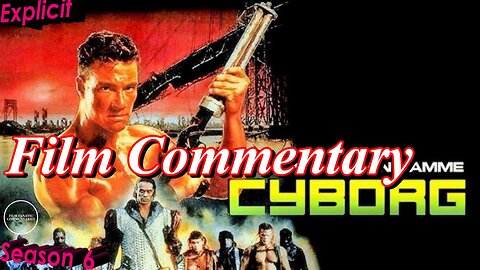 Cyborg (1989) - Film Fanatic Commentary - Season 6