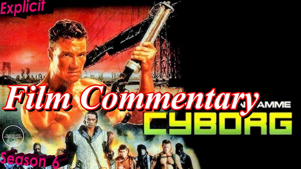 Cyborg (1989) - Film Fanatic Commentary - Season 6