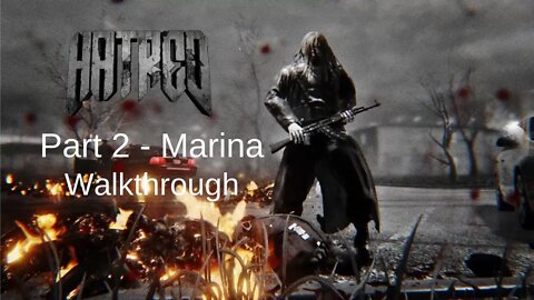 Hatred Gameplay Walkthrough Playthrough Part 2 Marina - No Commentary (HD 60FPS)